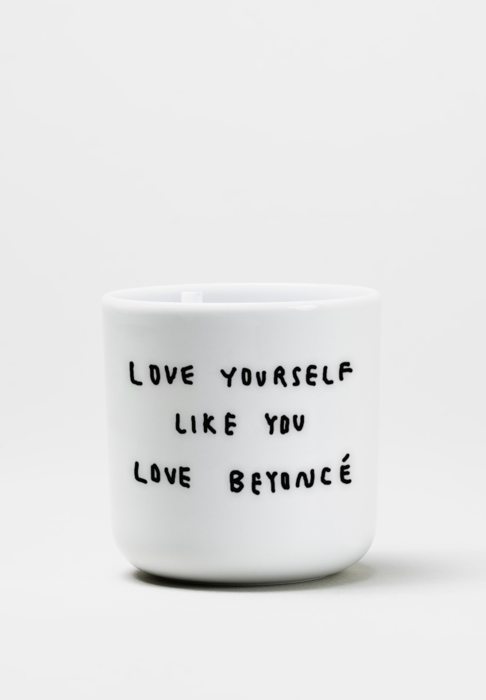 Love Yourself Like You Love Beyoncé Cup
